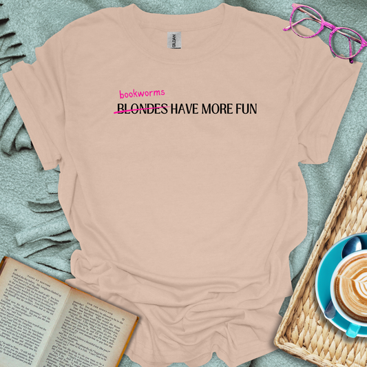 Bookworms Have More Fun T-Shirt