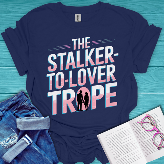 Stalker To Lover T-Shirt