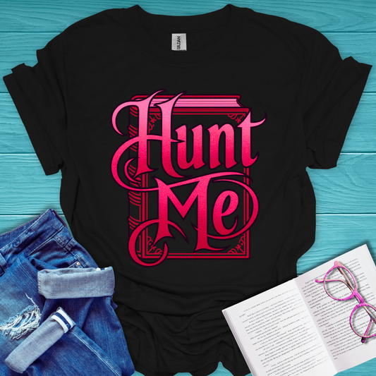 Hunt Me T-Shirt