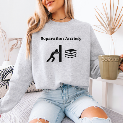 Separation Anxiety Sweatshirt 2025