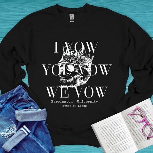 I Vow You Vow We Vow Sweatshirt