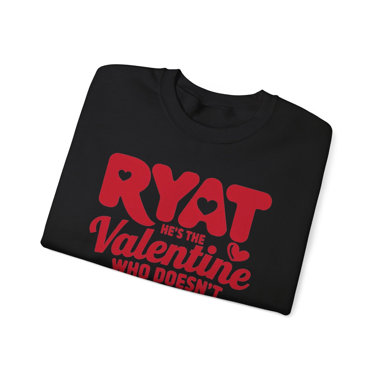 Ryat's My Valentine Sweatshirt