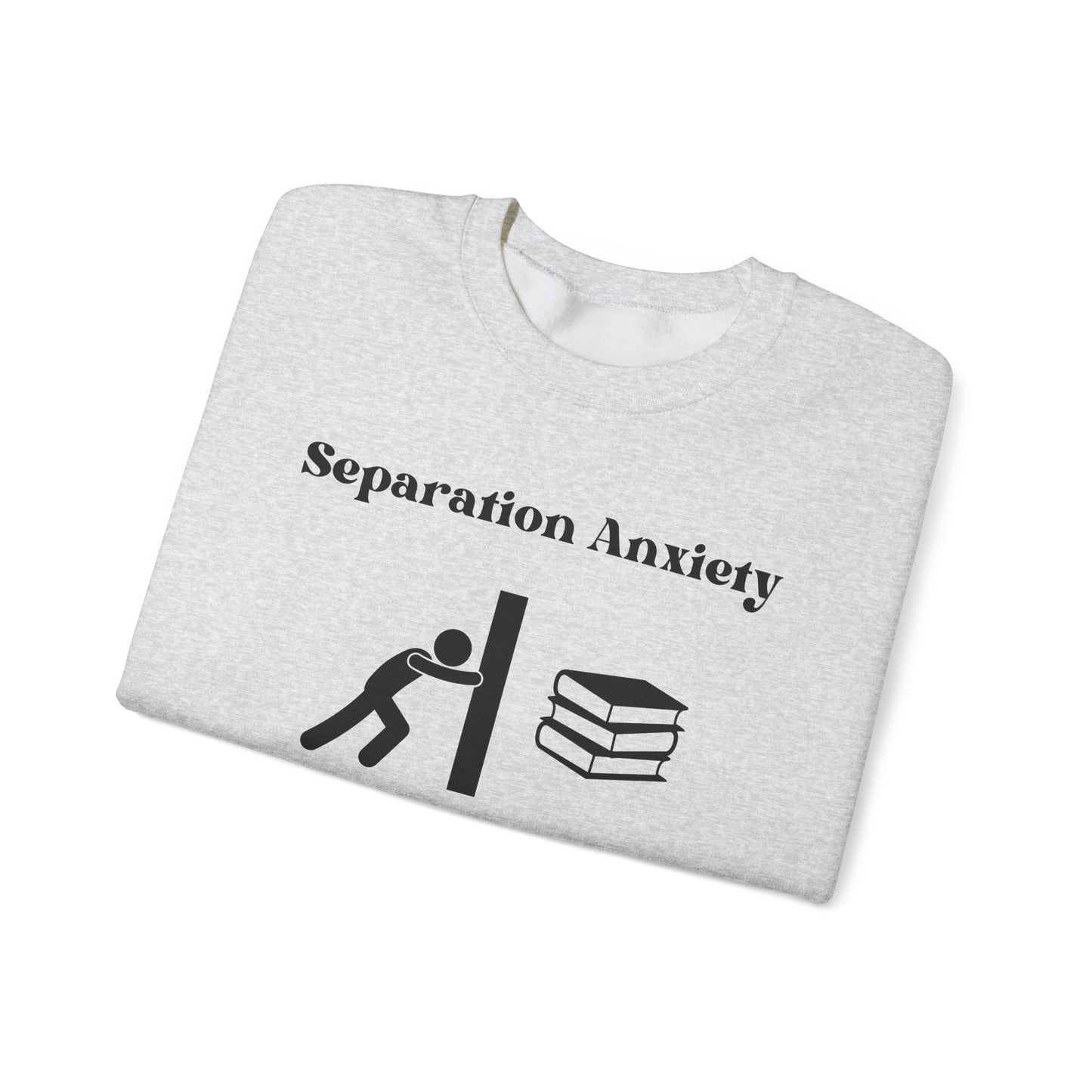 Separation Anxiety Sweatshirt 2025